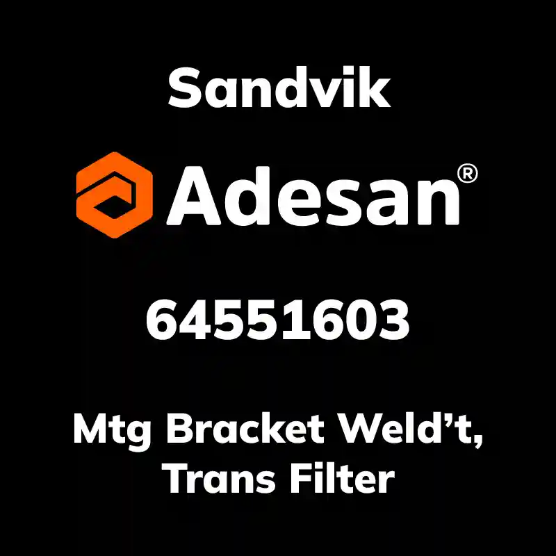 SANDVIK30SX-1244 Mtg Bracket Weld't, Trans Filter 64551603