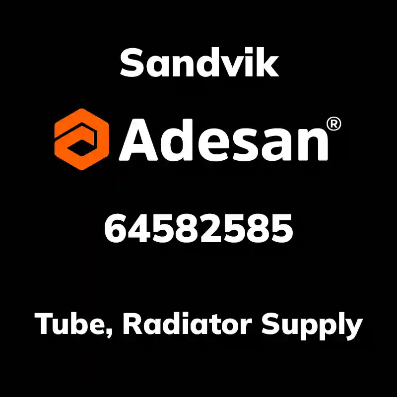 SANDVIK30SX-2168 Tube, Radiator Supply 64582585