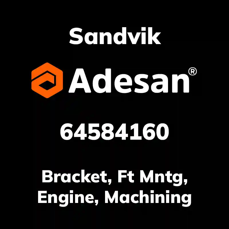 SANDVIK30SX-273 Bracket, Ft Mntg, Engine, Machining 64584160